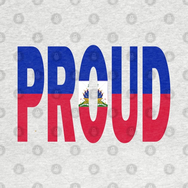 Haiti Flag Designed in The Word Proud - Haitian - Soca Mode by Soca-Mode